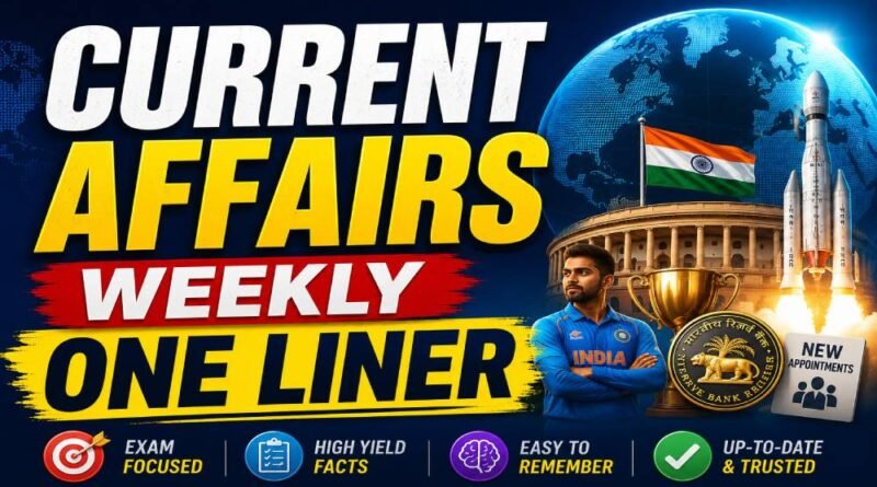Current Affairs weekly ONE LINER